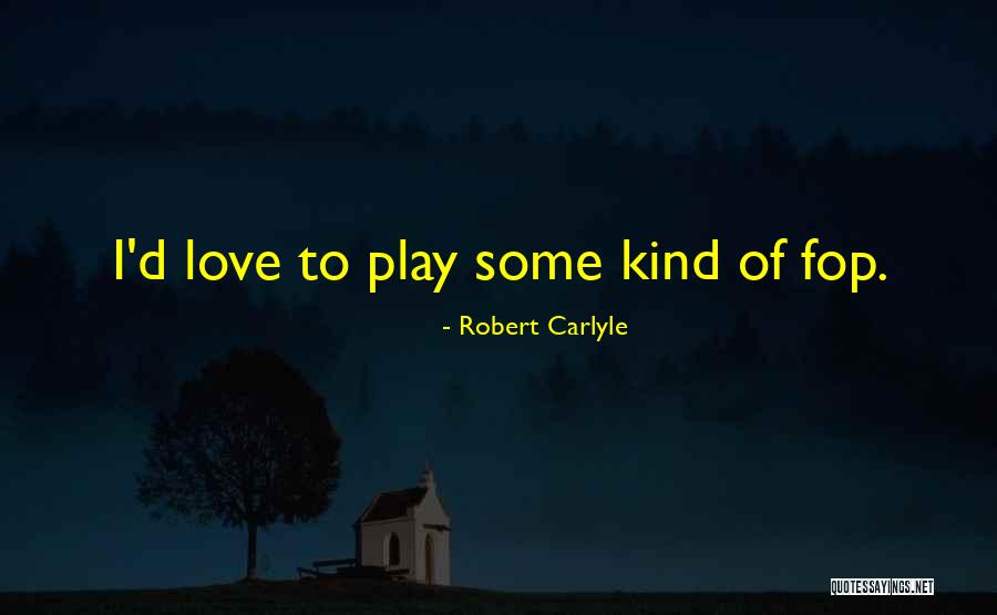 Annemarije Rus Quotes By Robert Carlyle Annemarije Rus Quotes By Robert Carlyle