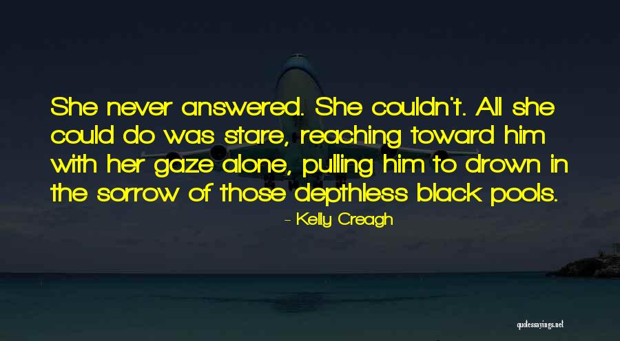 Annemieke Van Quotes By Kelly Creagh Annemieke Van Quotes By Kelly Creagh