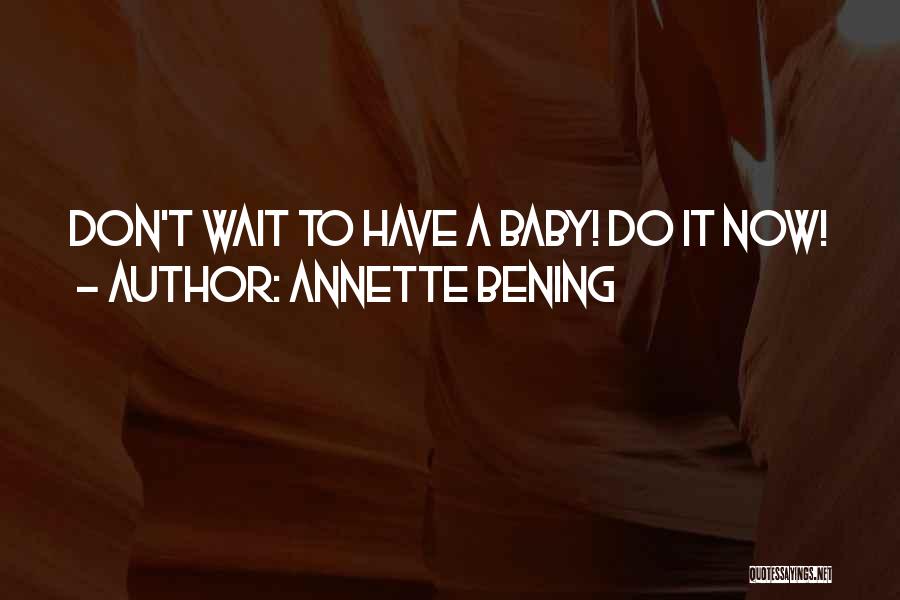 Annette Bening Quotes 1134566