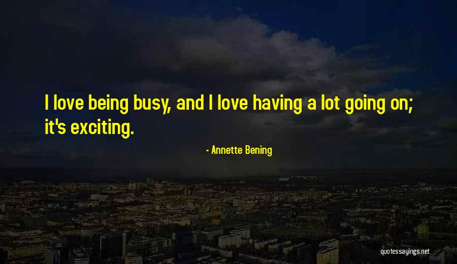 Annette Bening Quotes 1710289