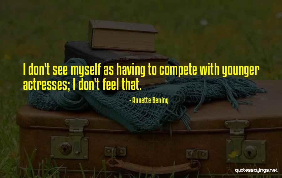 Annette Bening Quotes 358275 Annette Bening Quotes 358275