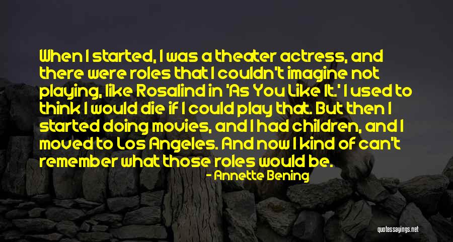 Annette Bening Quotes 751455 Annette Bening Quotes 751455