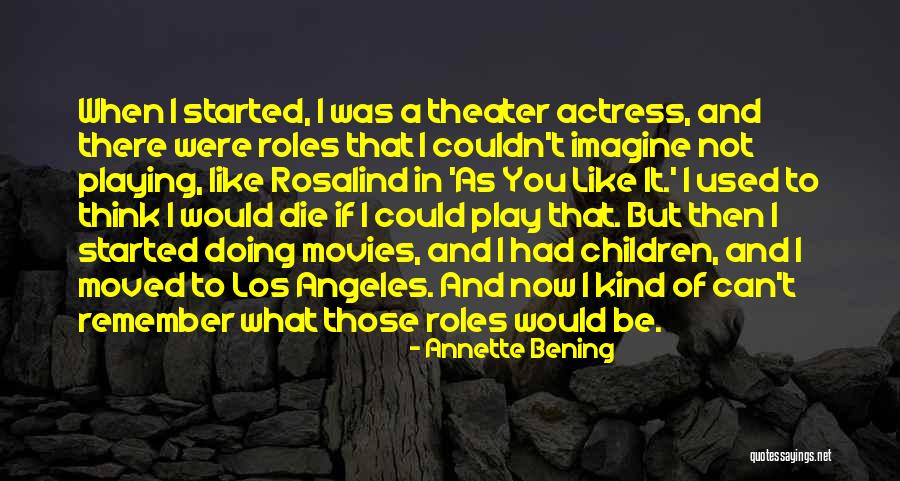 Annette Bening Quotes 751455