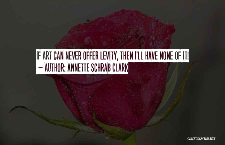 Annette Schrab Clark Quotes 1835676