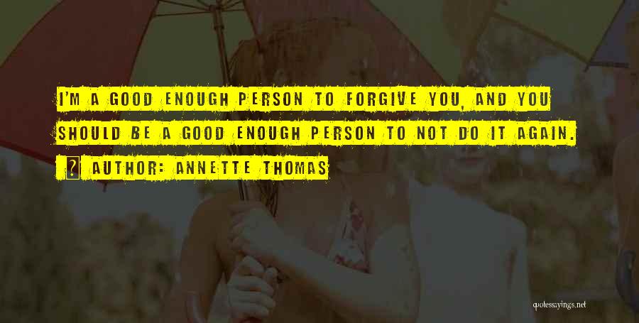 Annette Thomas Quotes 971337