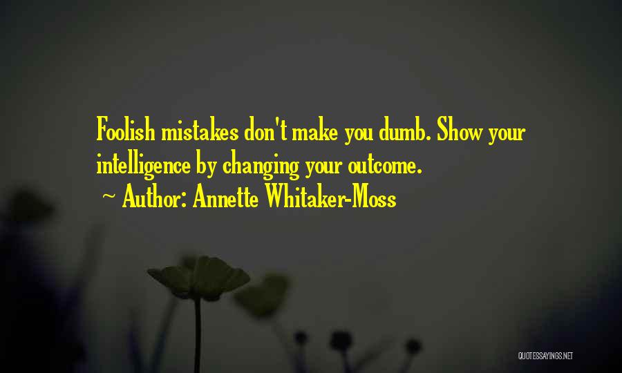 Annette Whitaker-Moss Quotes 586829