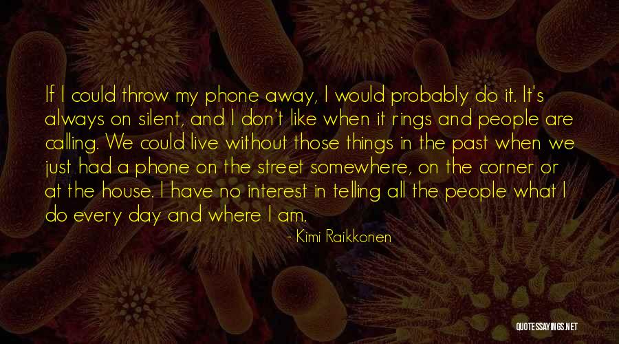 Annetts And Orchard Quotes By Kimi Raikkonen Annetts And Orchard Quotes By Kimi Raikkonen