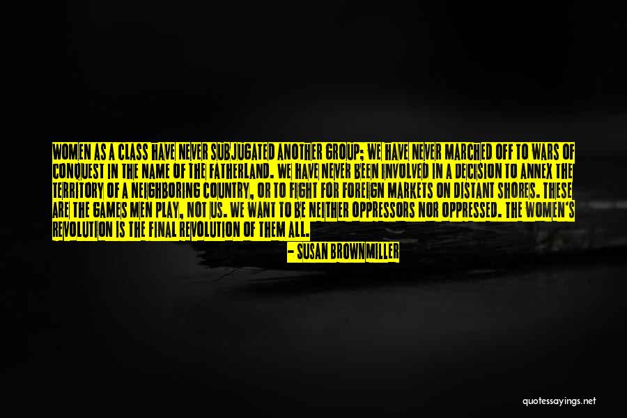 Annex Quotes By Susan Brownmiller Annex Quotes By Susan Brownmiller