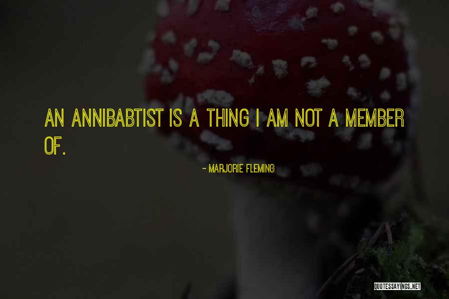 Annibabtist Quotes By Marjorie Fleming Annibabtist Quotes By Marjorie Fleming