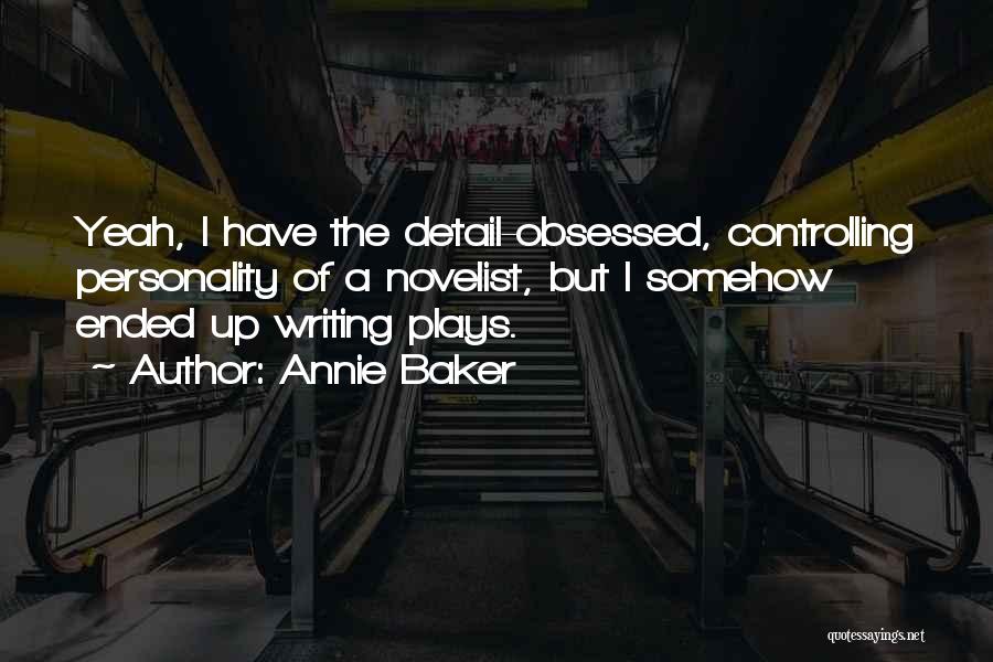 Annie Baker Quotes 824759