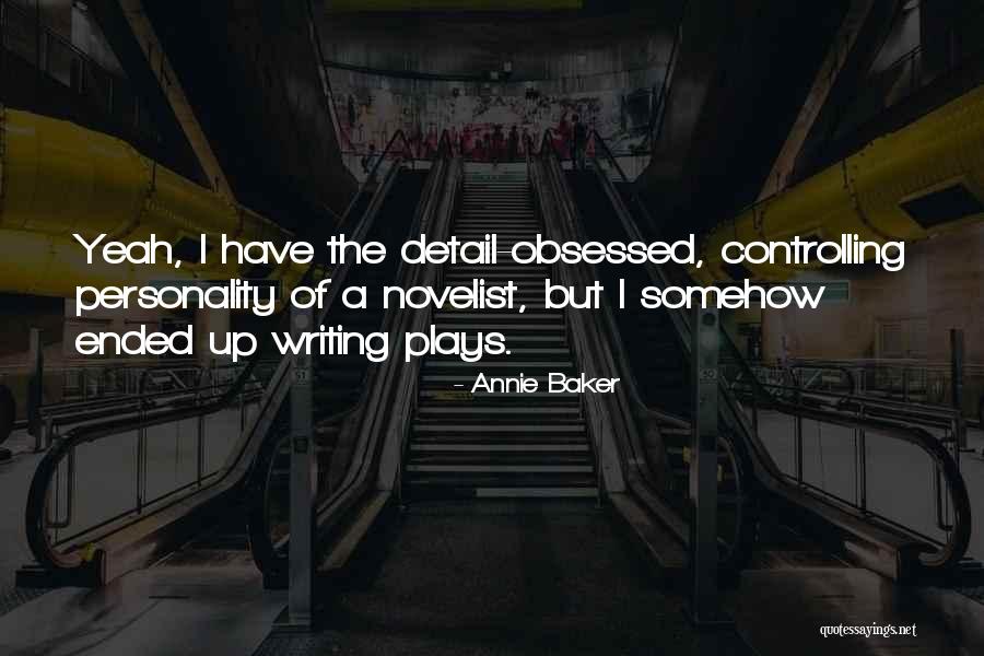 Annie Baker Quotes 824759