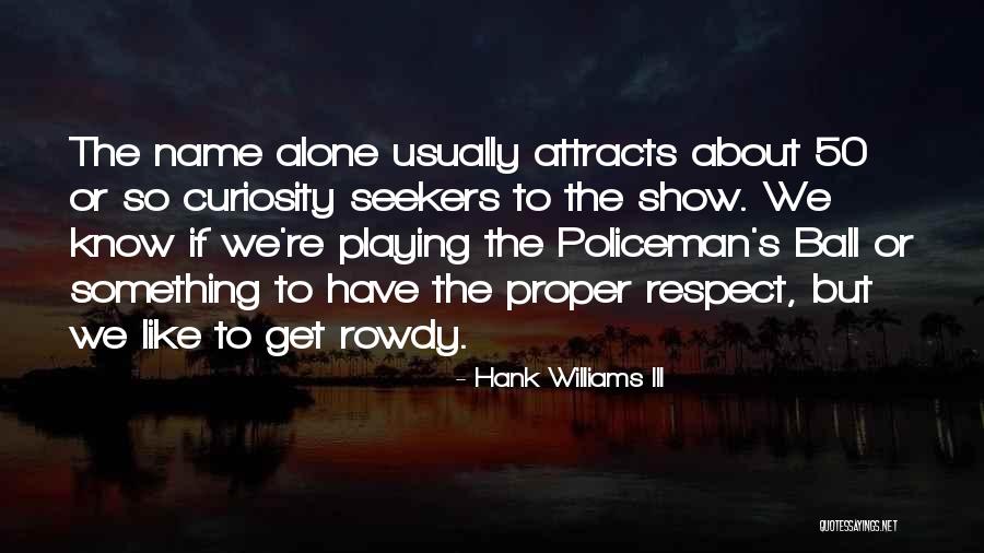 Annie Bidwell Quotes By Hank Williams III Annie Bidwell Quotes By Hank Williams III