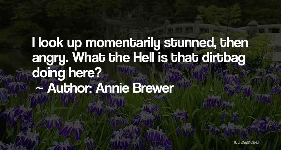 Annie Brewer Quotes 559842