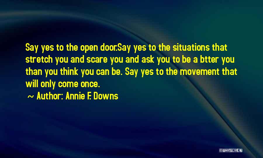 Annie Downs Quotes By Annie F. Downs