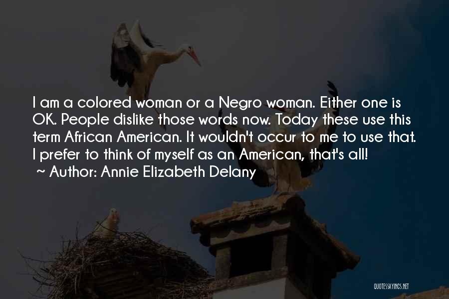 Annie Elizabeth Delany Quotes 1563253