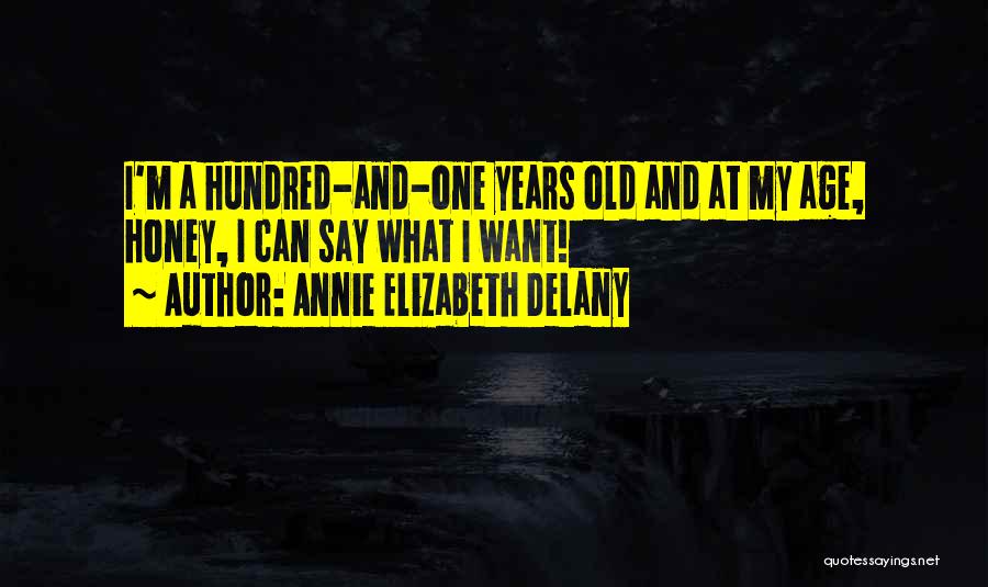 Annie Elizabeth Delany Quotes 1968672