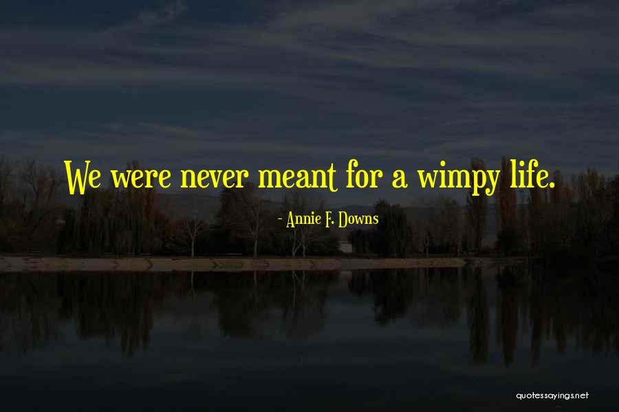 Annie F. Downs Quotes 1301599