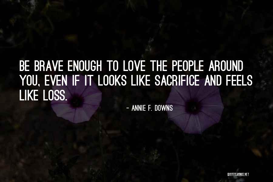 Annie F. Downs Quotes 2246752 Annie F. Downs Quotes 2246752