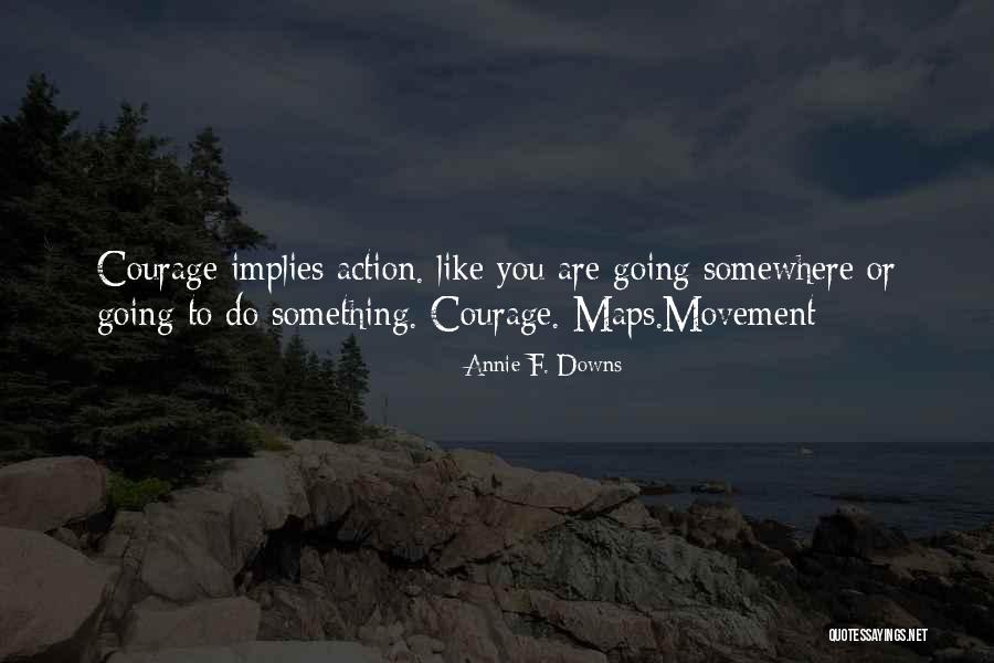 Annie F. Downs Quotes 784292 Annie F. Downs Quotes 784292