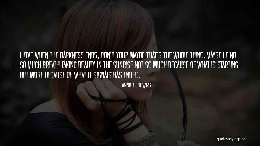 Annie F. Downs Quotes 789504 Annie F. Downs Quotes 789504