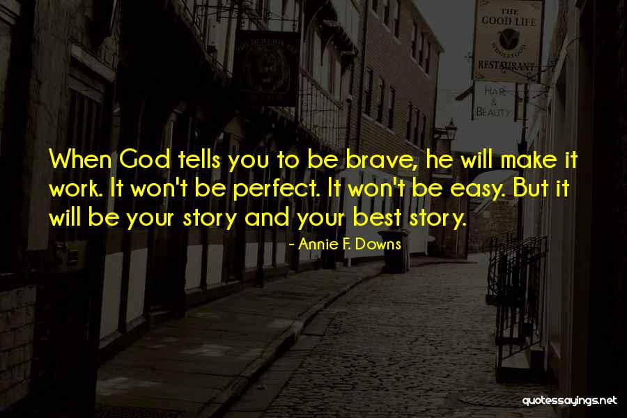 Annie F. Downs Quotes 965457 Annie F. Downs Quotes 965457