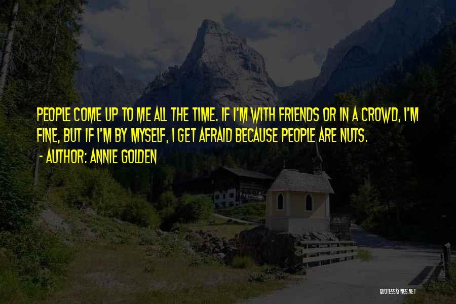 Annie Golden Quotes 1658643