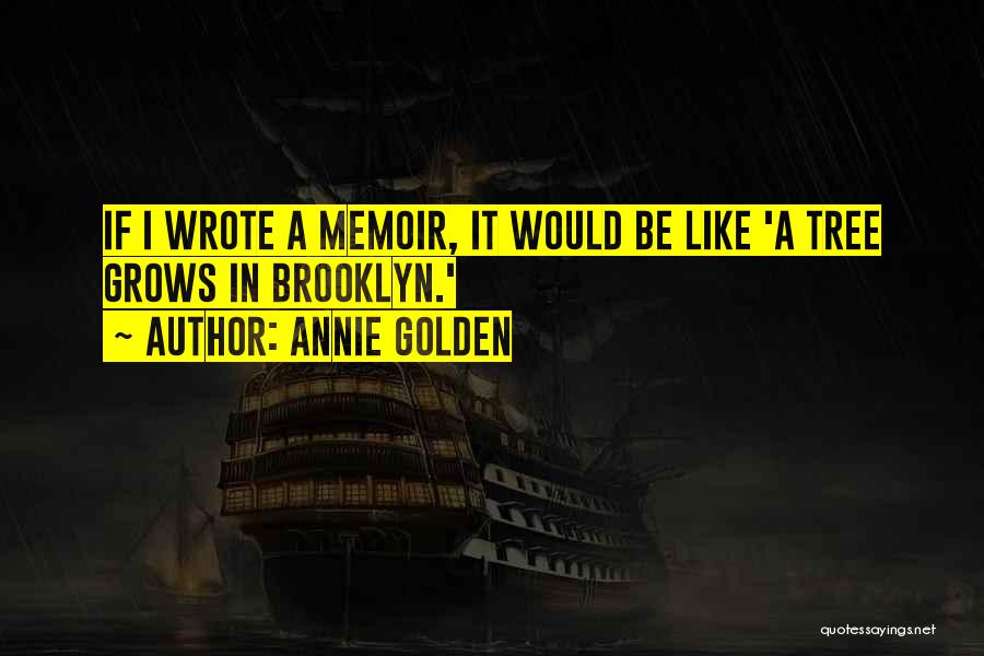 Annie Golden Quotes 517893