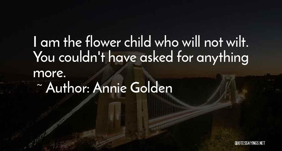 Annie Golden Quotes 835184