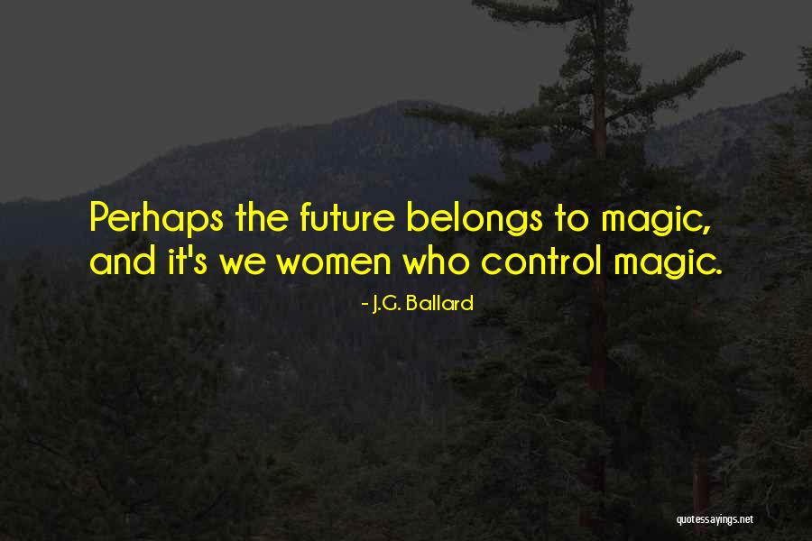 Annie Griffiths Belt Quotes By J.G. Ballard Annie Griffiths Belt Quotes By J.G. Ballard