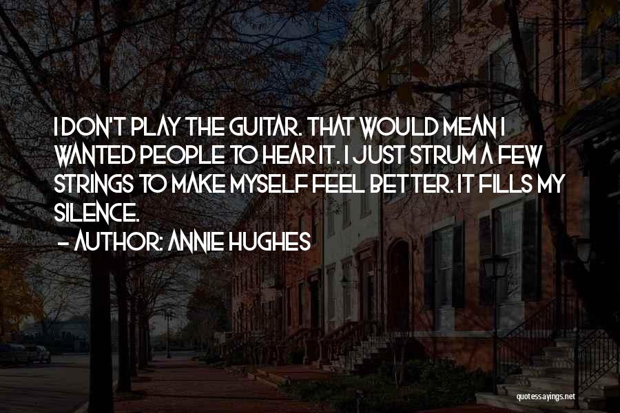 Annie Hughes Quotes 1386987