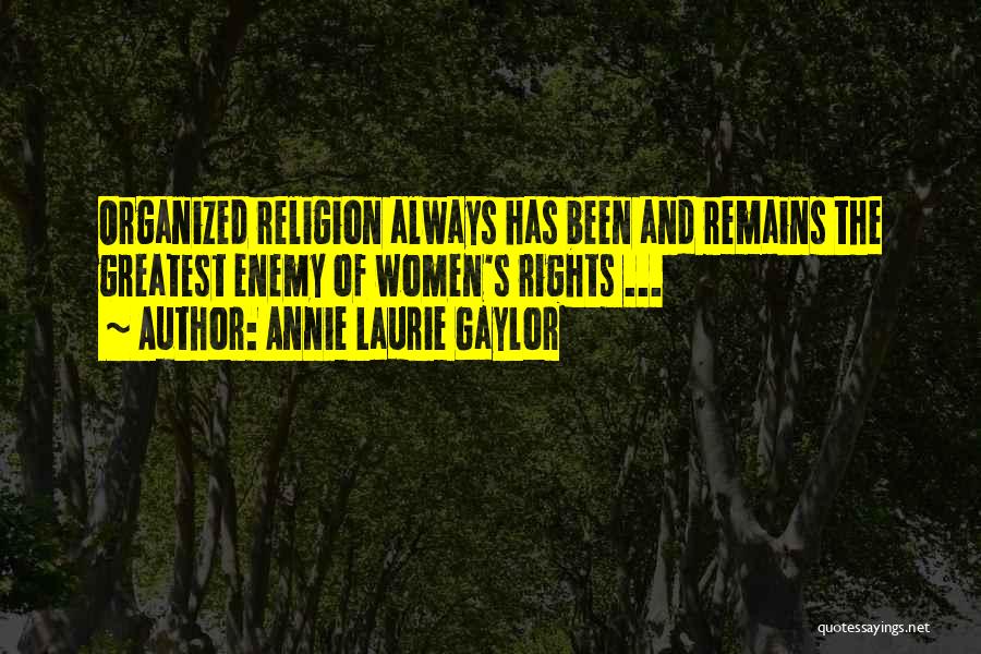 Annie Laurie Gaylor Quotes 870401