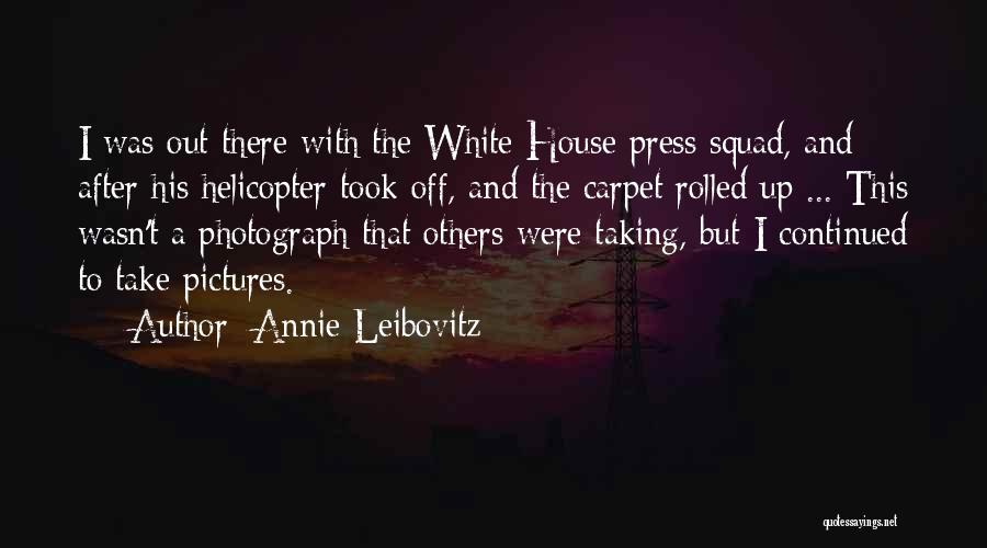 Annie Leibovitz Inspirational Quotes By Annie Leibovitz