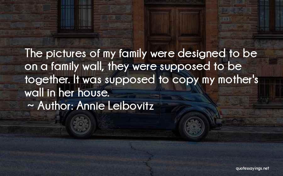 Annie Leibovitz Quotes 1397155