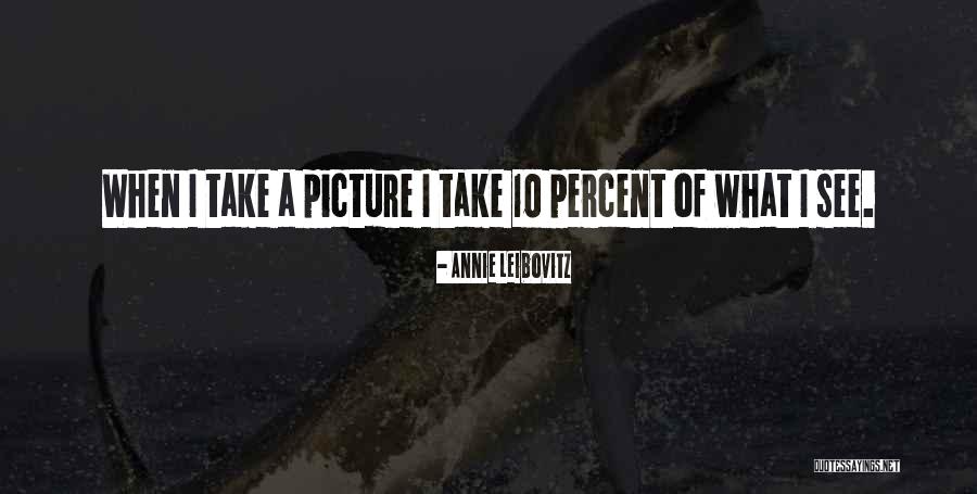 Annie Leibovitz Quotes 1825179