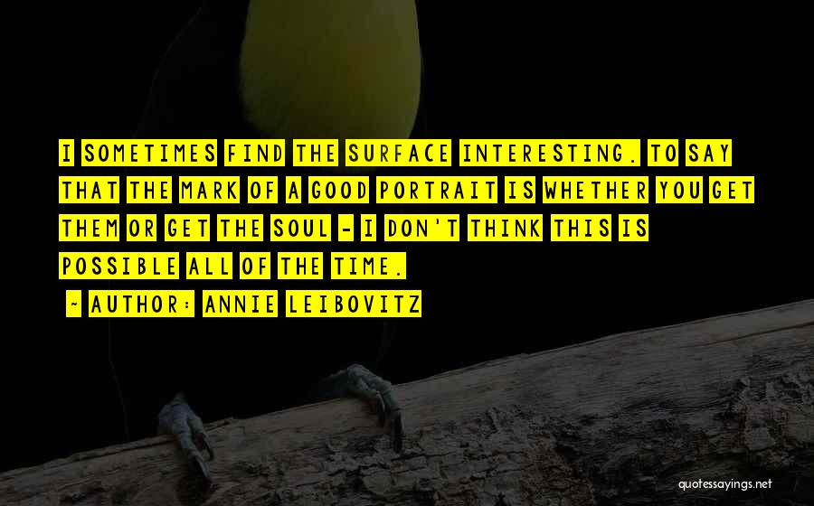 Annie Leibovitz Quotes 2130738