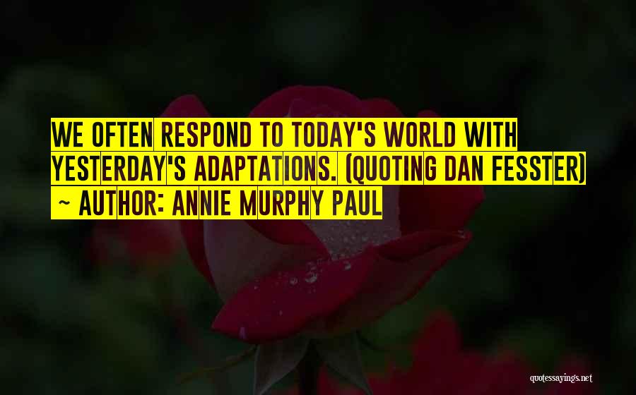 Annie Murphy Paul Quotes 736960