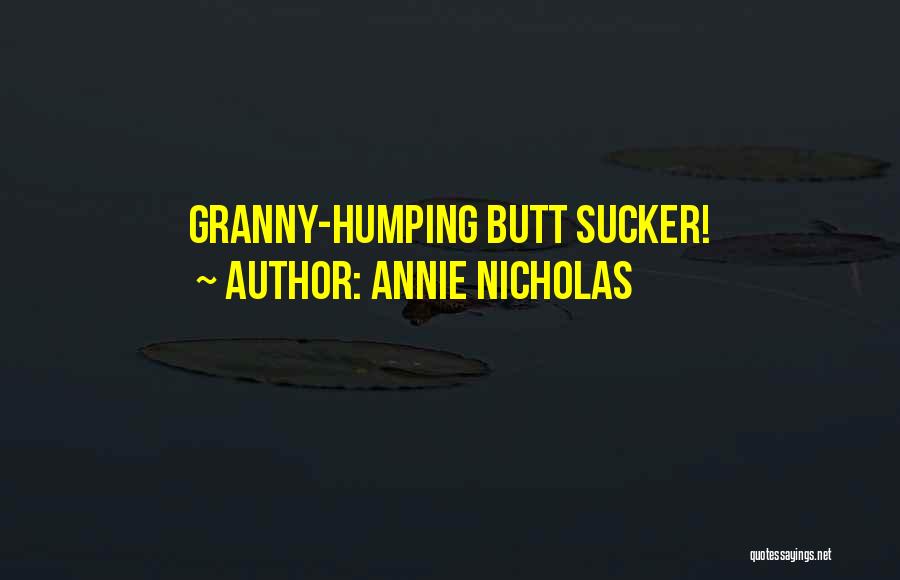 Annie Nicholas Quotes 283727