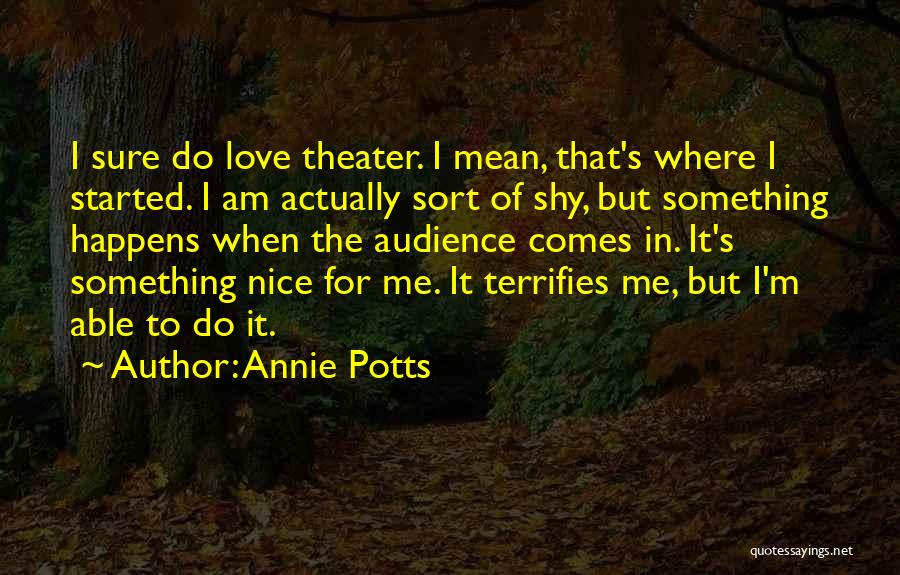 Annie Potts Quotes 1183183