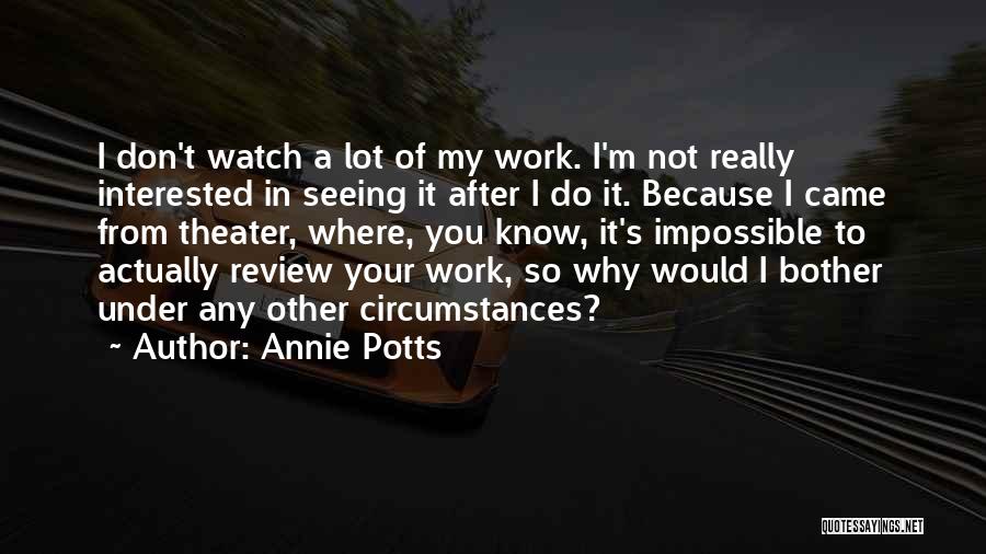 Annie Potts Quotes 1433074