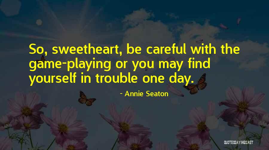 Annie Seaton Quotes 1622277