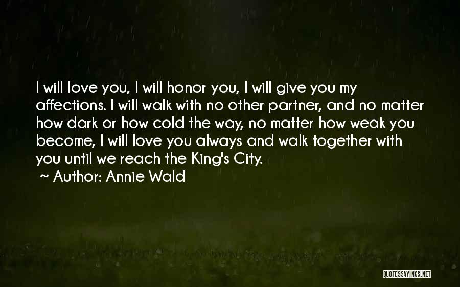 Annie Wald Quotes 430184