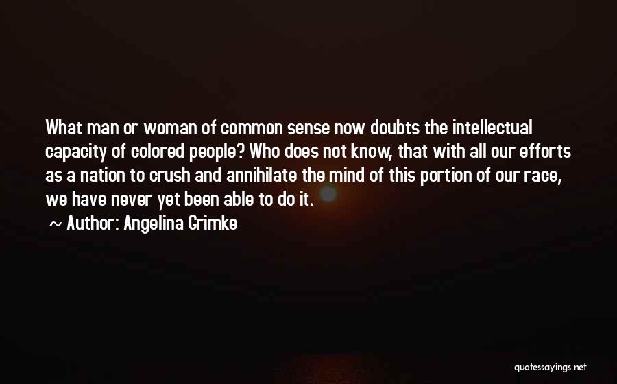 Annihilate Quotes By Angelina Grimke