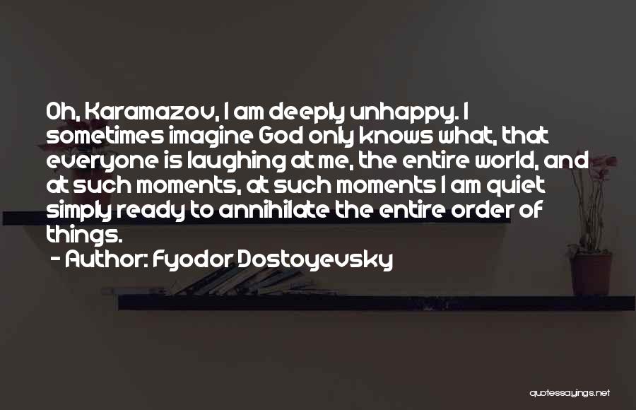 Annihilate Quotes By Fyodor Dostoyevsky