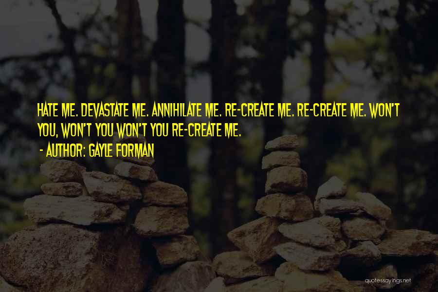 Annihilate Quotes By Gayle Forman