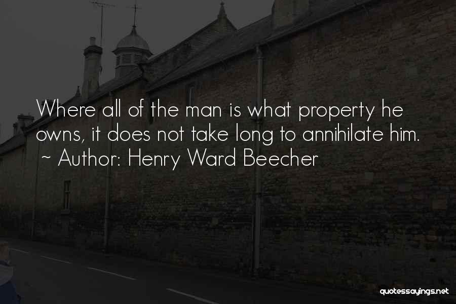 Annihilate Quotes By Henry Ward Beecher