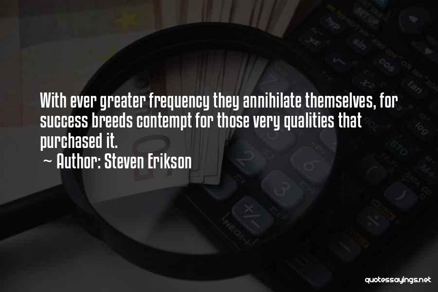 Annihilate Quotes By Steven Erikson