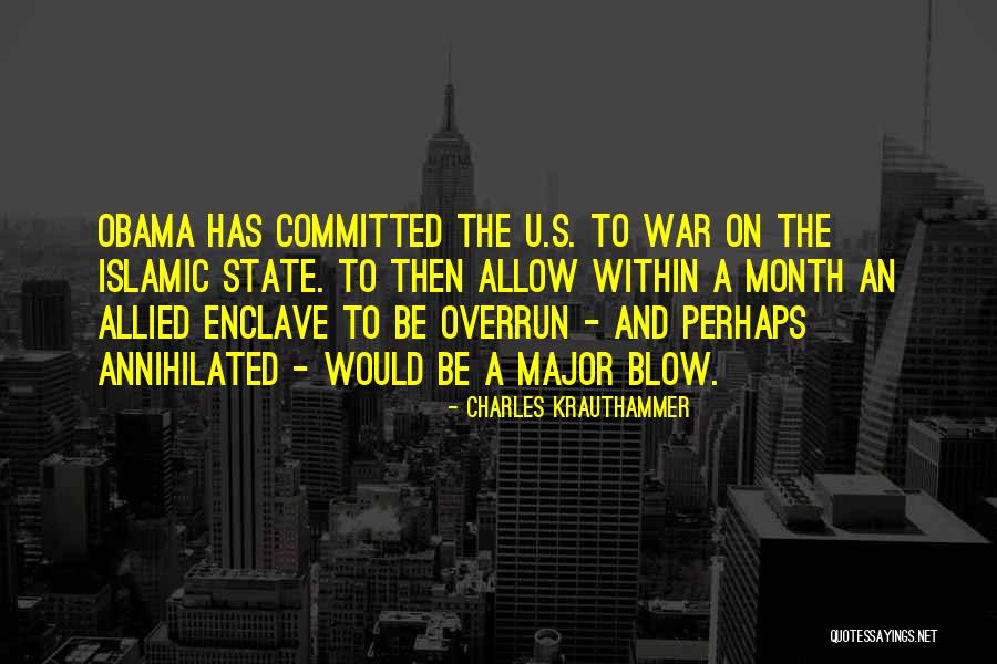Annihilated Quotes By Charles Krauthammer Annihilated Quotes By Charles Krauthammer