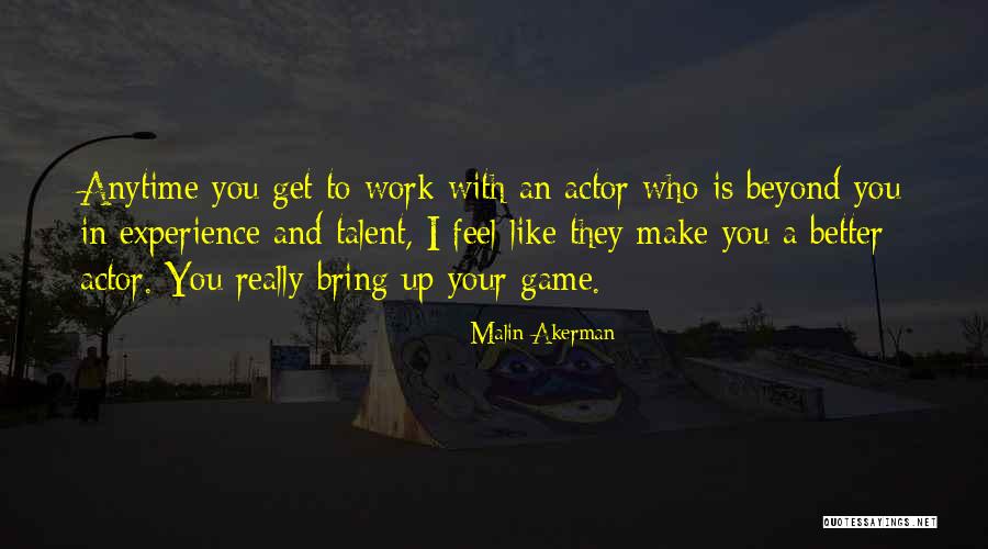 Annija Kerno Quotes By Malin Akerman Annija Kerno Quotes By Malin Akerman