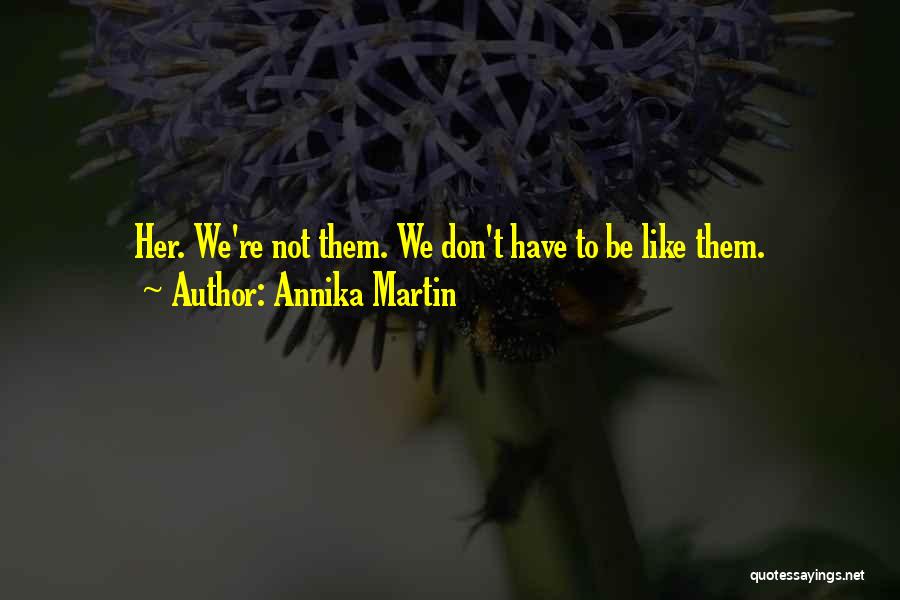 Annika Martin Quotes 429485