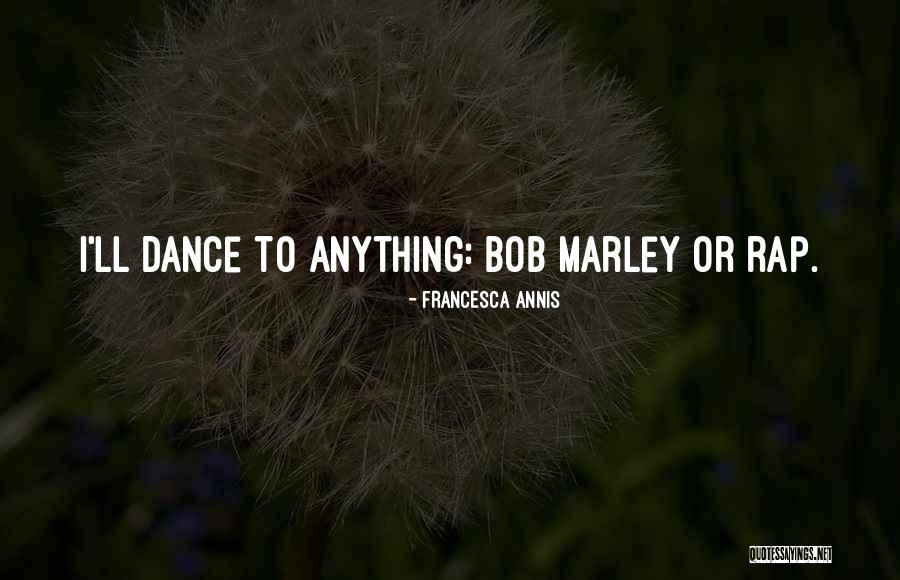 Annis Quotes By Francesca Annis Annis Quotes By Francesca Annis